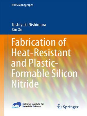 cover image of Fabrication of Heat-Resistant and Plastic-Formable Silicon Nitride